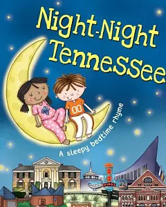 Night-Night Tennessee: A Sleepy Bedtime Rhyme