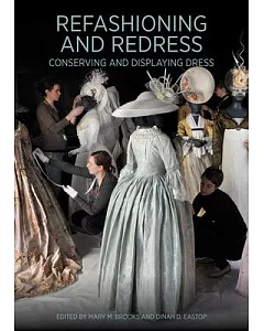 Refashioning and Redress: Conserving and Displaying Dress