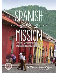 Spanish With a Mission: For Ministry, Witnessing, and Mission Trips: Spanish for Spreading the Gospel