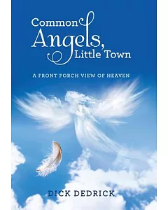 Common Angels, Little Town: A Front Porch View of Heaven