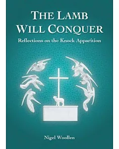 The Lamb Will Conquer: Reflections on the Knock Apparition