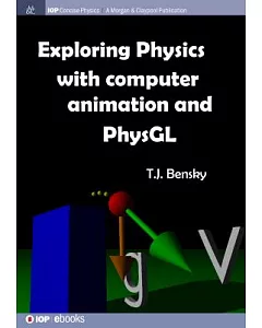 Exploring Physics With Computer Animation and PhysGL