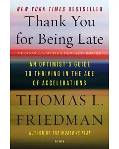Thank You for Being late: An Optimist’s Guide to Thriving in the Age of Accelerations