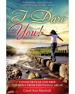 I Dare You!: Conquer Fear and Free Yourself from Emotional Abuse