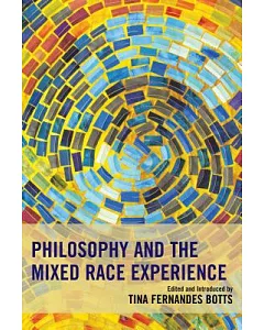Philosophy and the Mixed Race Experience