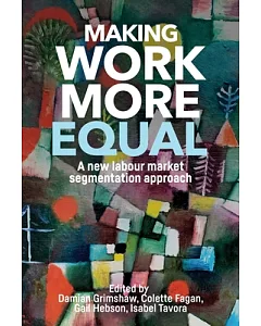 Making Work More Equal: A New Labour Market Segmentation Approach