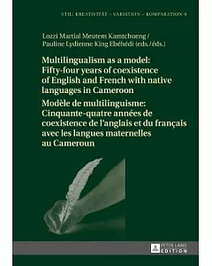 Multilingualism As a Model/ Modèle De Multilinguisme: Fifty-four Years of Coexistence of English and French With Native Language