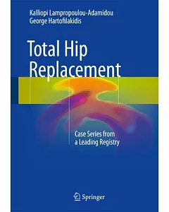 Total Hip Replacement: Case Series from a Leading Registry