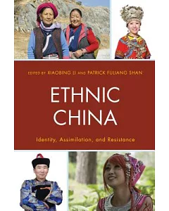 Ethnic China: Identity, Assimilation, and Resistance