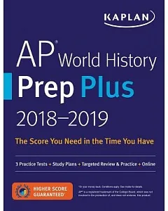 Kaplan Ap World History Prep Plus 2018-2019: 3 Practice Tests + Study Plans + Targeted Review & Practice + Online