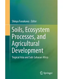 Soils, Ecosystem Processes, and Agricultural Development: Tropical Asia and Sub-saharan Africa