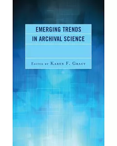 Emerging Trends in Archival Science