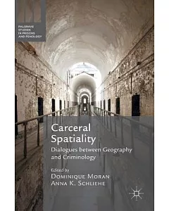 Carceral Spatiality: Dialogues Between Geography and Criminology