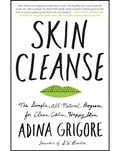 Skin Cleanse: The Simple, All-natural Program for Clear, Calm, Happy Skin