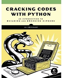 Hacking Secret Codes With Python: An Introduction to Building and Breaking Ciphers
