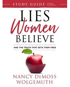 Lies Women Believe Study Guide: And the Truth That Sets Them Free
