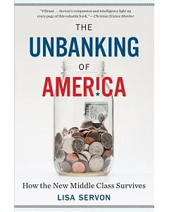 The Unbanking of America: How the New Middle Class Survives