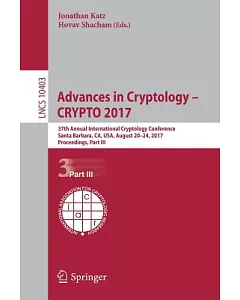 Advances in Cryptology – Crypto 2017: 37th Annual International Cryptology Conference, Santa Barbara, Ca, USA, August 20–24, 201