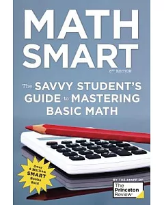 Math Smart: The Savvy Student’s Guide to Mastering Basic Math
