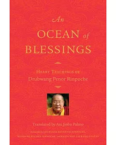 An Ocean of Blessings: Heart Teachings of Drubwang penor Rinpoche