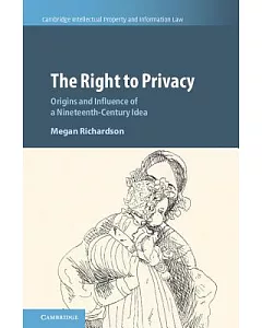 The Right to Privacy: Origins and Influence of a Nineteenth-century Idea