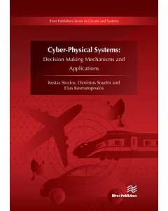 Cyber-physical Systems: Decision Making Mechanisms and Applications
