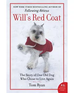 Will’s Red Coat: The Story of One Old Dog Who Chose to Live Again