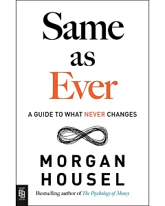 Same as Ever: A Guide to What Never Changes