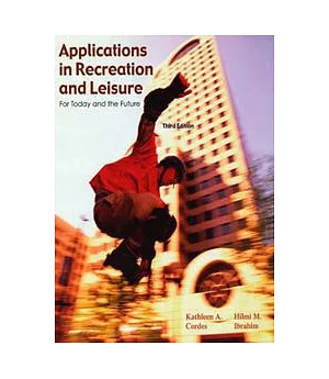 Applications in Recreation and Leisure for Today and the Future, 3/e