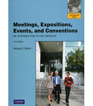 Meetings, Expositions, Events & Conventions: An Introduction to the Industry, 3/e (International Edition)