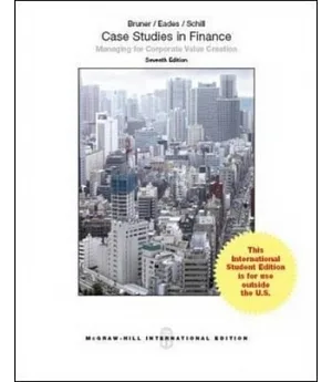 Case Studies in Finance：Managing for Corporate Value Creation (第七版)