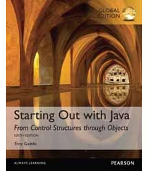 STARTING OUT WITH JAVA: FROM CONTROL STRUCTURES THROUGH OBJECTS 6/E (PIE)