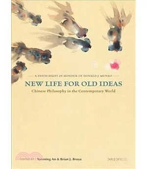 New Life for Old Ideas：Chinese Philosophy in the Contemporary World