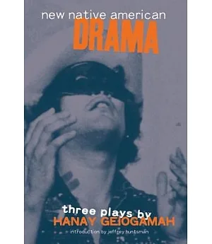 New Native American Drama: Three Plays