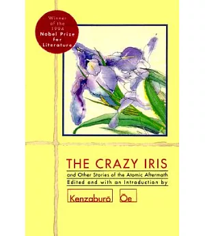 The Crazy Iris and Other Stories of the Atomic Aftermath