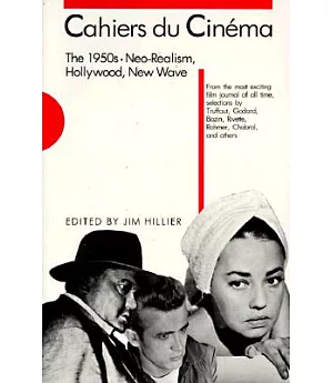 Cahiers Du Cinema: The 1950’s Neo-Realism, Hollywood, New Wave