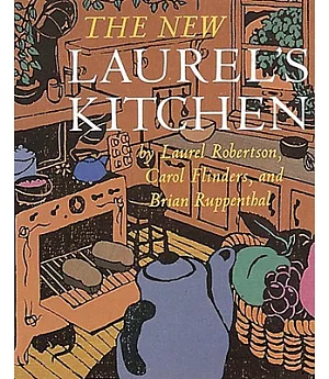The New Laurel’s Kitchen: A Handbook for Vegetarian Cookery and Nutrition