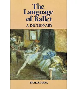The Language of Ballet: A Dictionary