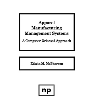 Apparel Manufacturing Management Systems: A Computer-Oriented Approach