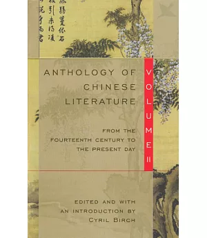 Anthology of Chinese Literature: From the 14th Century to the Present Day