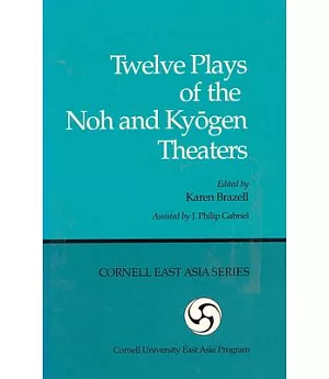 Twelve Plays of the Noh and Kyogen Theaters