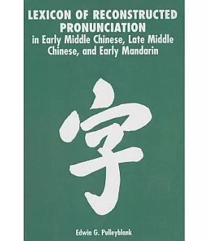 Lexicon of Reconstructed Pronunciation in Early Middle Chinese, Late Middle Chinese, and Early Mandarin