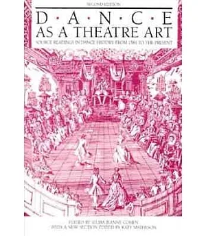 Dance As a Theatre Art: Source Readings in Dance History from 1581 to the Present