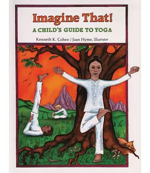 Imagine That: A Child’s Guide to Yoga