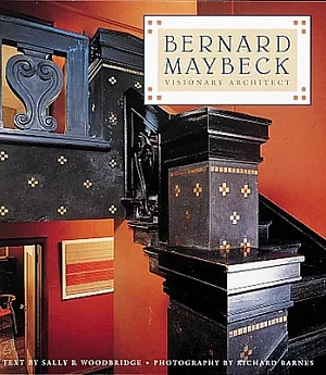 Bernard Maybeck: Visionary Architect