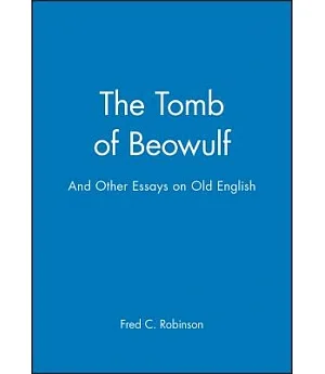 The Tomb of Beowulf and Other Essays on Old English