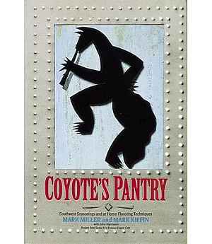Coyote’s Pantry: Southwest Seasonings and at Home Flavoring Techniques