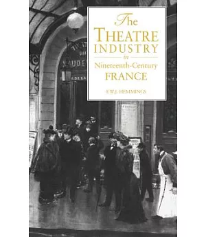 The Theatre Industry in Nineteenth-Century France