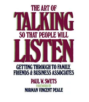 The Art of Talking So That People Will Listen: Getting Through to Family, Friends, and Business Associates