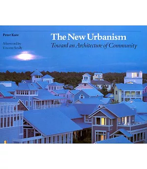 The New Urbanism: Toward an Architecture of Community